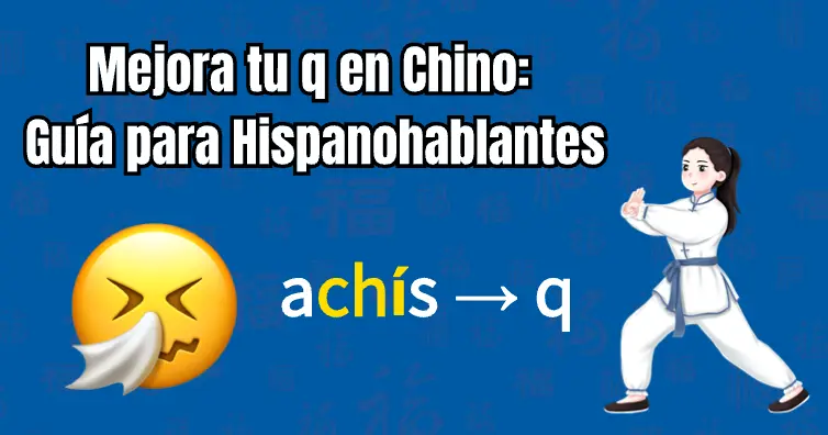 Mejora tu q en Chino: Guía para Hispanohablantes